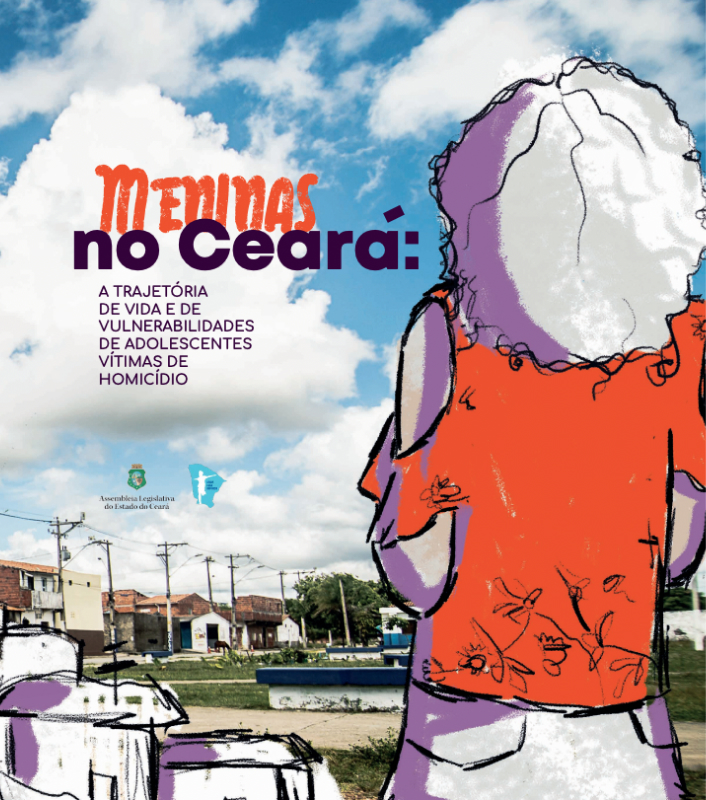 Meninas no Ceará: A Trajetória de Vida e de Vulnerabilidades de Adolescentes Vítimas de Homicídio